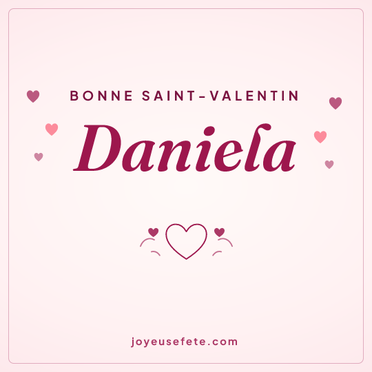 Image carrée « Bonne Saint-Valentin Daniela » pour WhatsApp