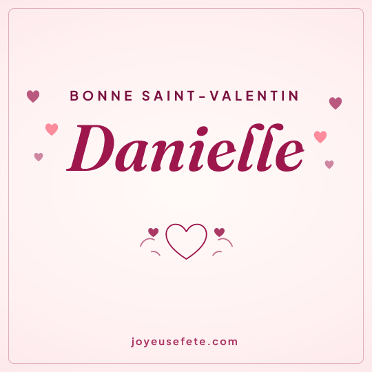 Image carrée « Bonne Saint-Valentin Danielle » pour WhatsApp
