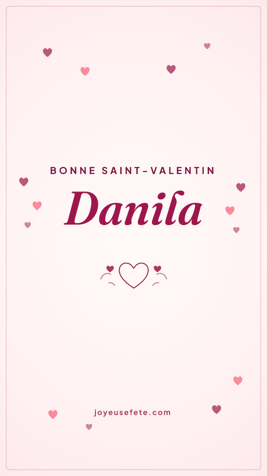 Image « Bonne Saint-Valentin Danila » au format story
