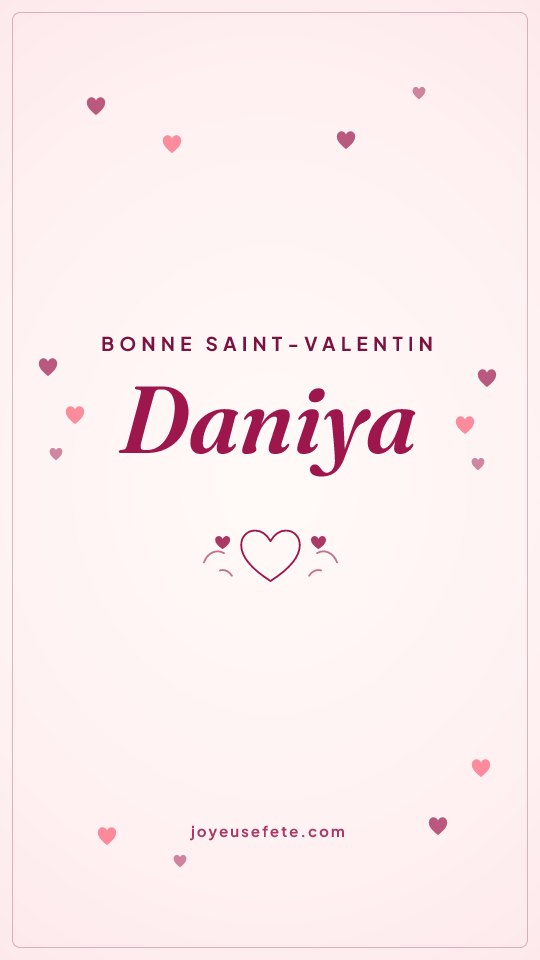 Image « Bonne Saint-Valentin Daniya » au format story