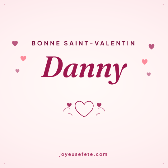 Image carrée « Bonne Saint-Valentin Danny » pour WhatsApp