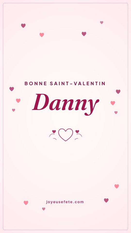 Image « Bonne Saint-Valentin Danny » au format story