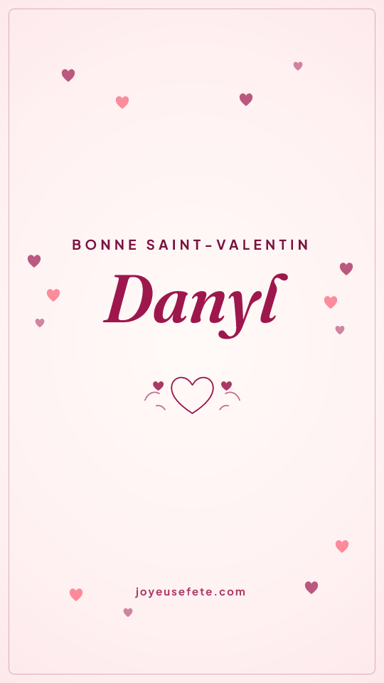 Image « Bonne Saint-Valentin Danyl » au format story