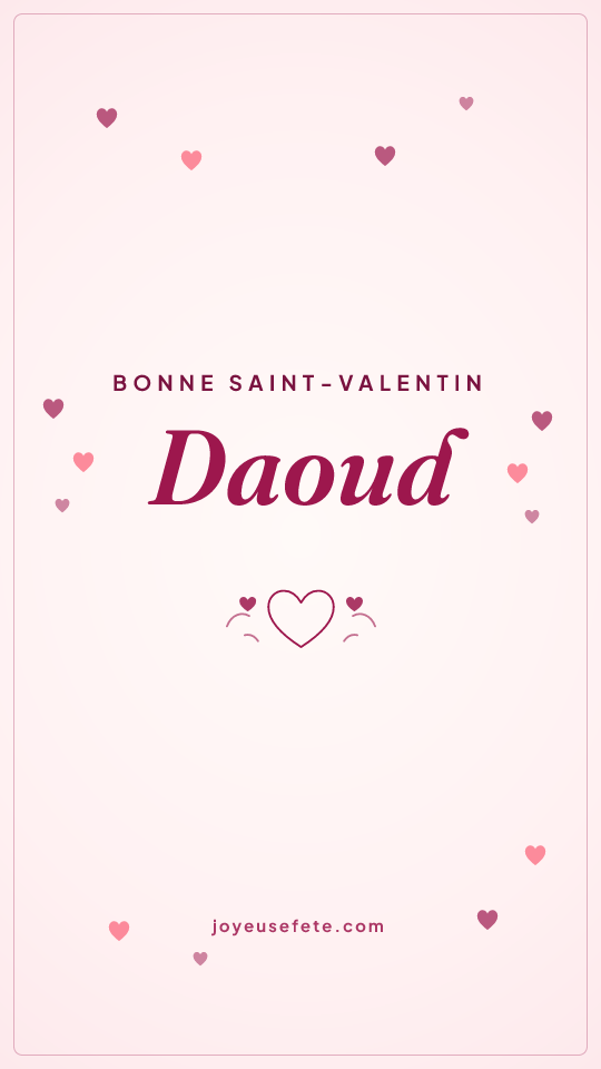 Image « Bonne Saint-Valentin Daoud » au format story