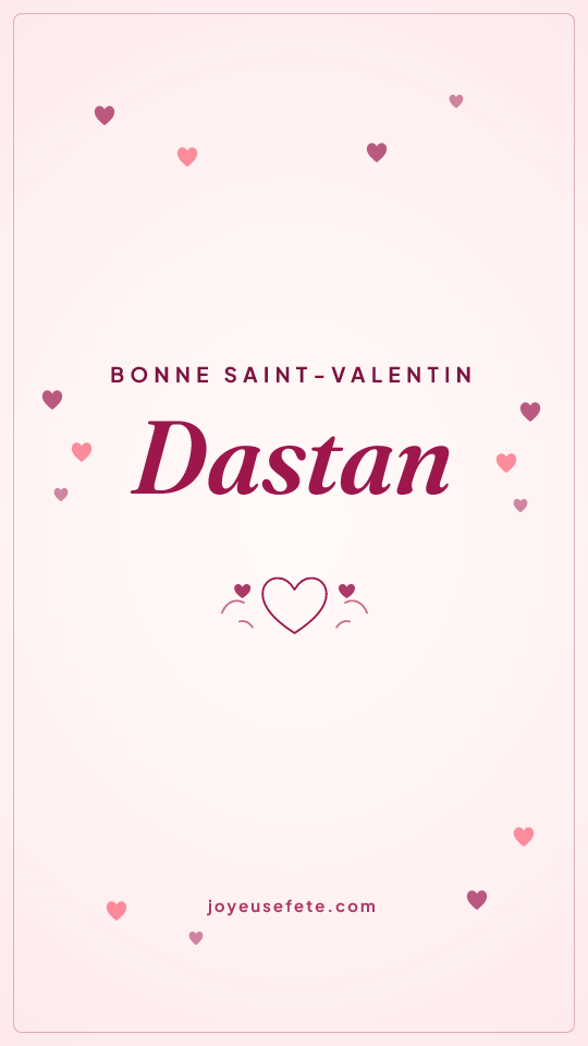 Image « Bonne Saint-Valentin Dastan » au format story