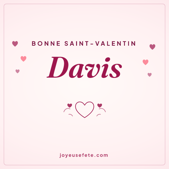 Image carrée « Bonne Saint-Valentin Davis » pour WhatsApp