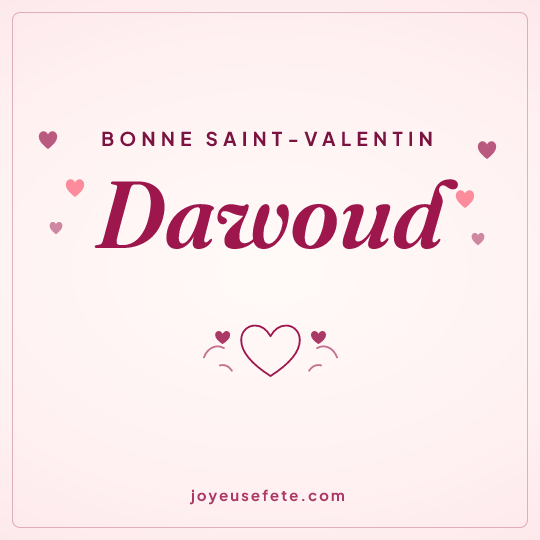 Image carrée « Bonne Saint-Valentin Dawoud » pour WhatsApp