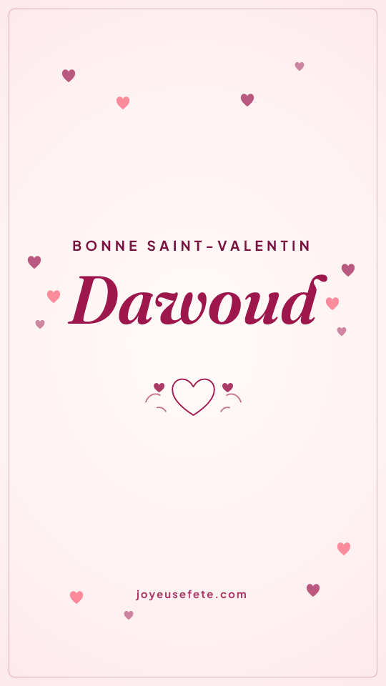 Image « Bonne Saint-Valentin Dawoud » au format story