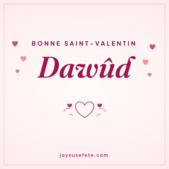 Image carrée « Bonne Saint-Valentin Dawûd » pour WhatsApp