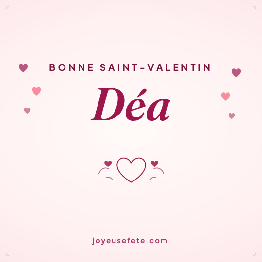 Image carrée « Bonne Saint-Valentin Déa » pour WhatsApp