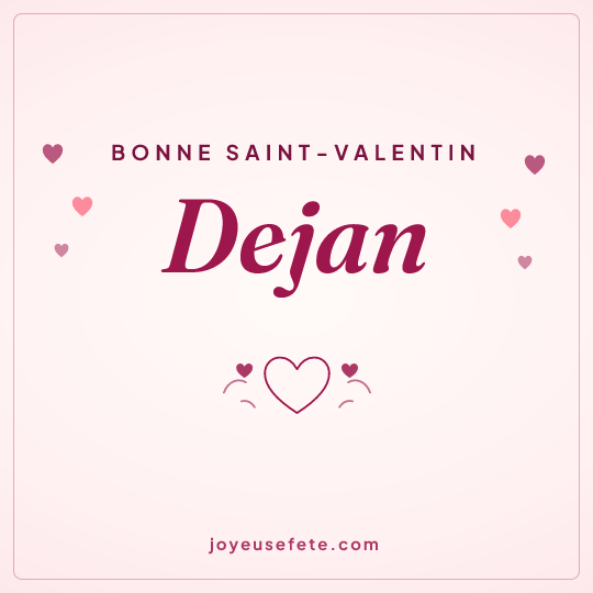 Image carrée « Bonne Saint-Valentin Dejan » pour WhatsApp
