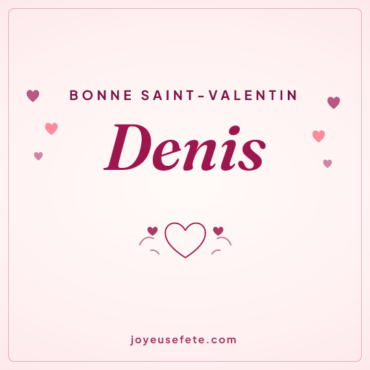 Image carrée « Bonne Saint-Valentin Denis » pour WhatsApp