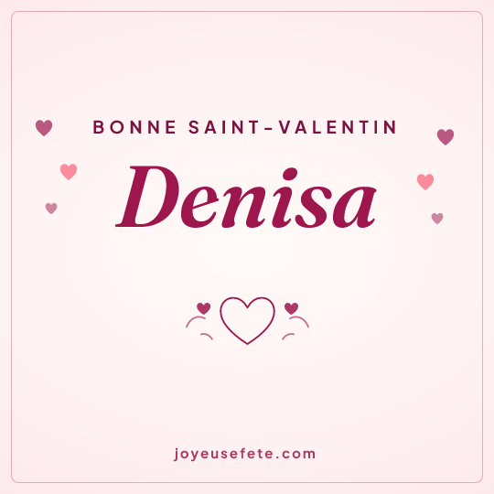 Image carrée « Bonne Saint-Valentin Denisa » pour WhatsApp