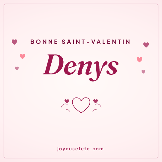 Image carrée « Bonne Saint-Valentin Denys » pour WhatsApp
