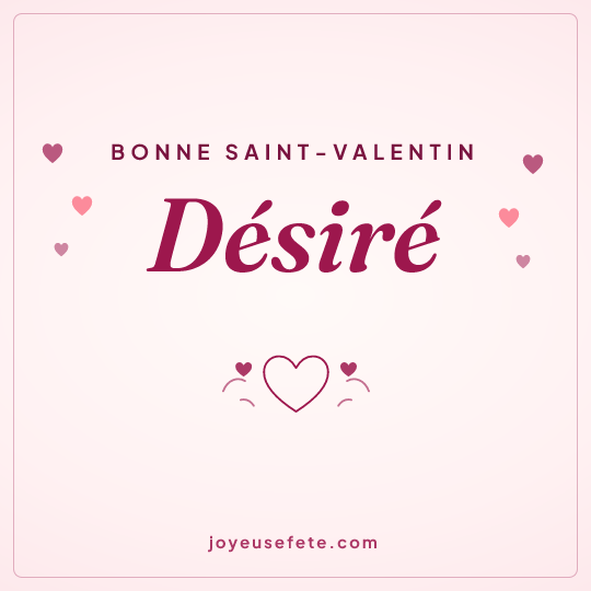 Image carrée « Bonne Saint-Valentin Désiré » pour WhatsApp