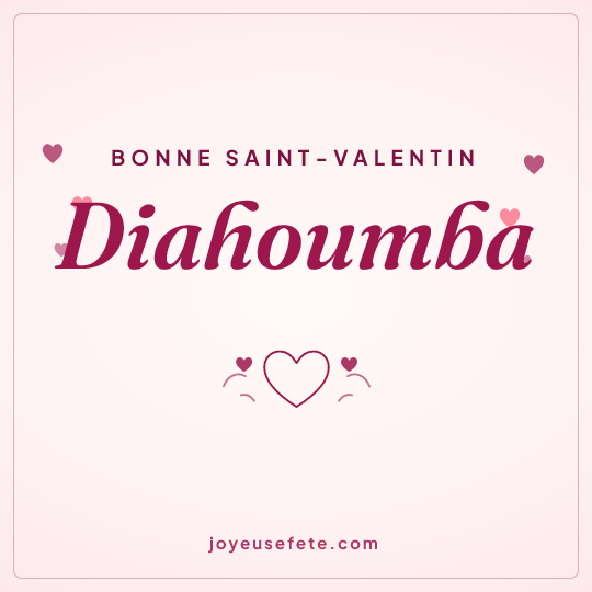 Image carrée « Bonne Saint-Valentin Diahoumba » pour WhatsApp