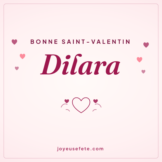Image carrée « Bonne Saint-Valentin Dilara » pour WhatsApp