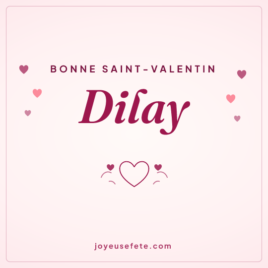 Image carrée « Bonne Saint-Valentin Dilay » pour WhatsApp