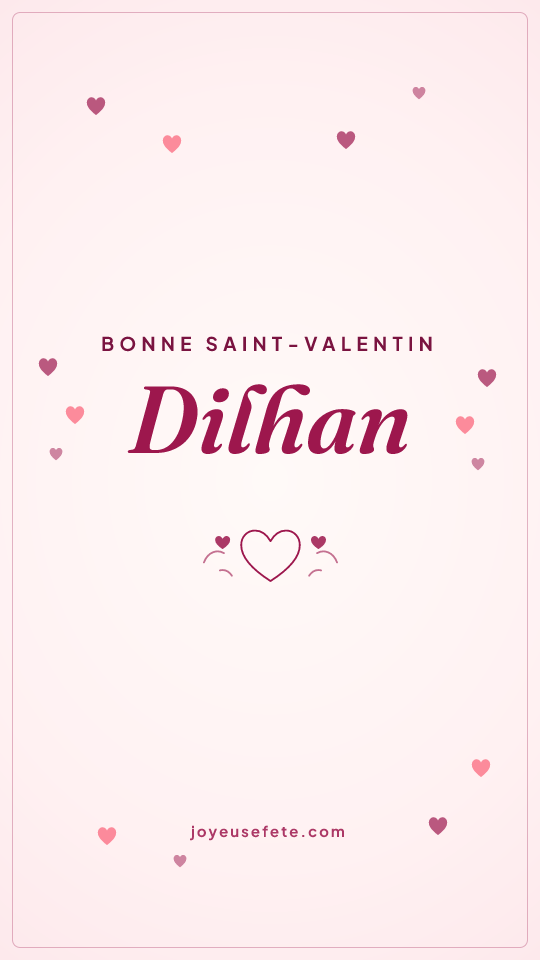 Image « Bonne Saint-Valentin Dilhan » au format story