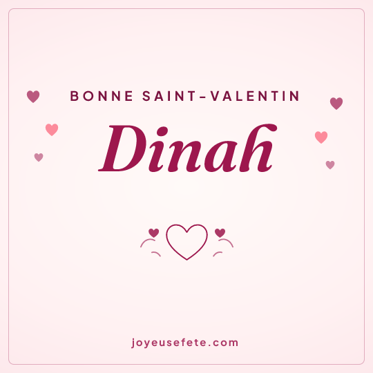 Image carrée « Bonne Saint-Valentin Dinah » pour WhatsApp