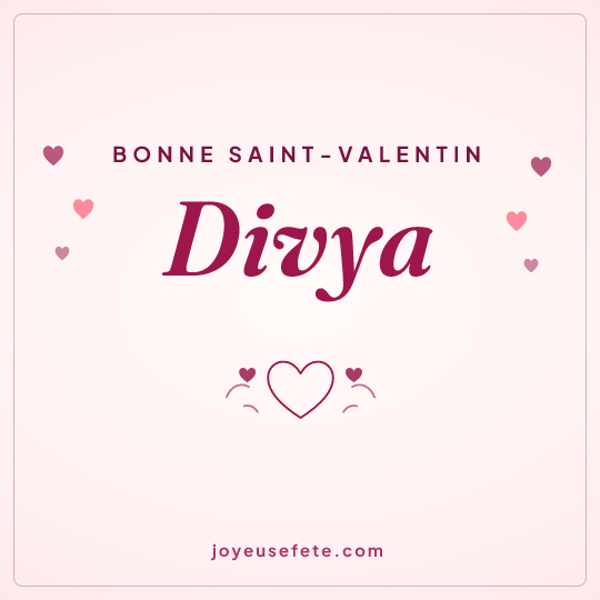 Image carrée « Bonne Saint-Valentin Divya » pour WhatsApp
