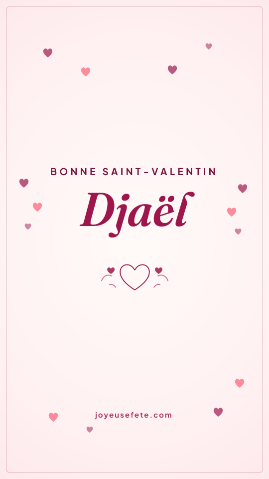 Image « Bonne Saint-Valentin Djaël » au format story