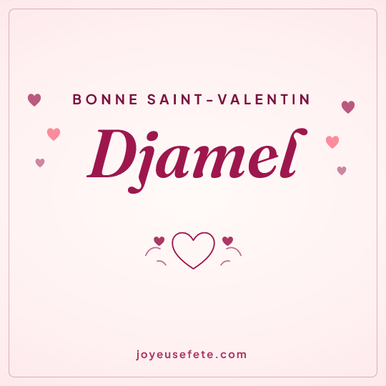 Image carrée « Bonne Saint-Valentin Djamel » pour WhatsApp