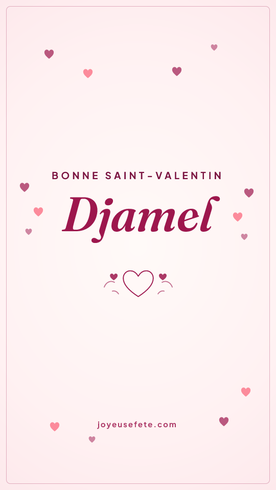 Image « Bonne Saint-Valentin Djamel » au format story