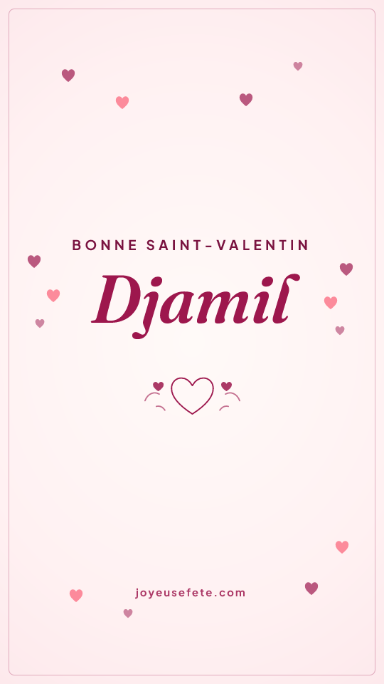 Image « Bonne Saint-Valentin Djamil » au format story