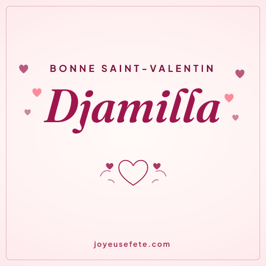 Image carrée « Bonne Saint-Valentin Djamilla » pour WhatsApp