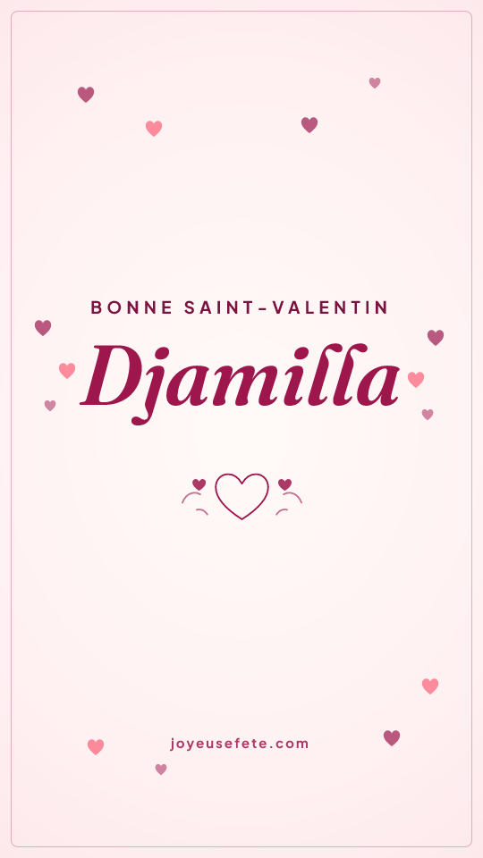 Image « Bonne Saint-Valentin Djamilla » au format story