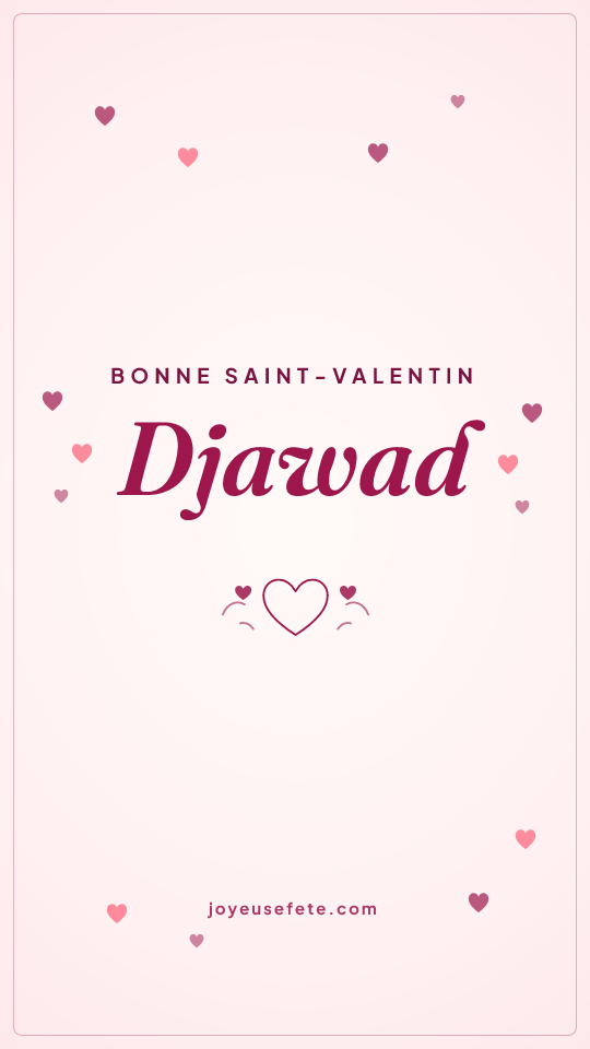 Image « Bonne Saint-Valentin Djawad » au format story