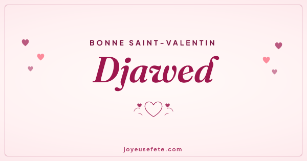 Image « Bonne Saint-Valentin Djawed » au format large