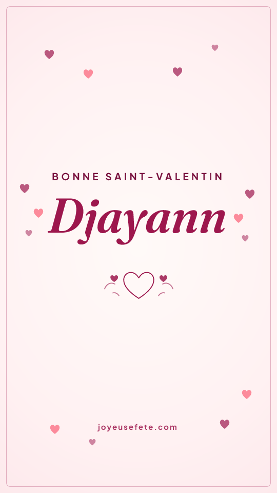 Image « Bonne Saint-Valentin Djayann » au format story