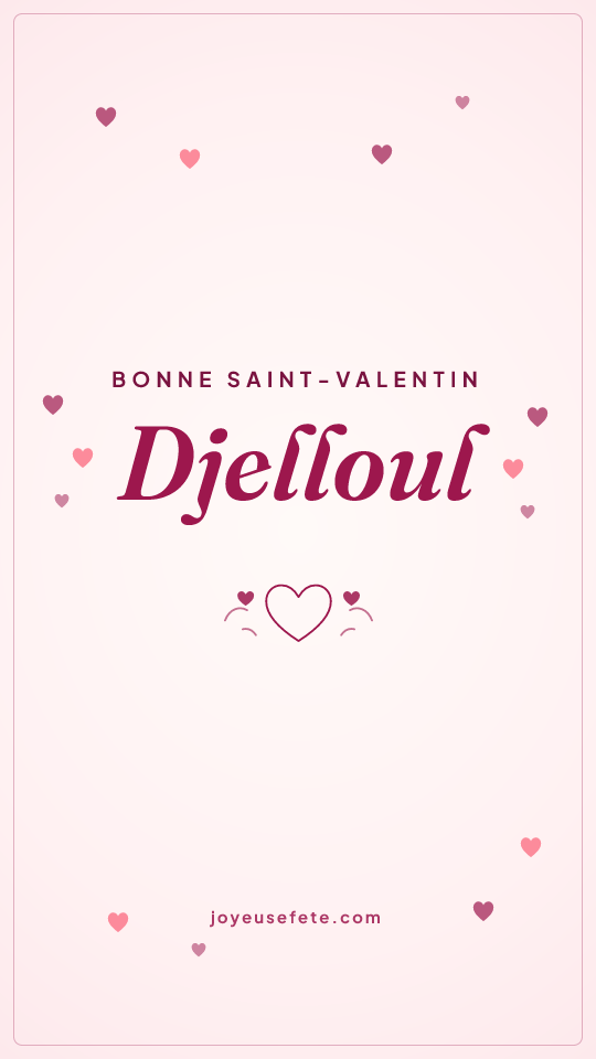 Image « Bonne Saint-Valentin Djelloul » au format story