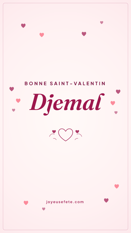 Image « Bonne Saint-Valentin Djemal » au format story