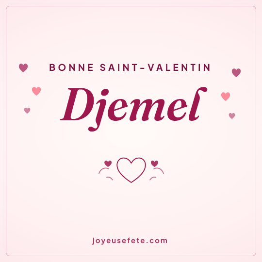 Image carrée « Bonne Saint-Valentin Djemel » pour WhatsApp
