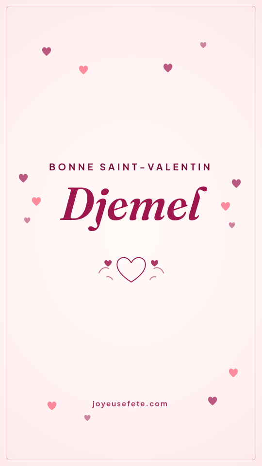 Image « Bonne Saint-Valentin Djemel » au format story