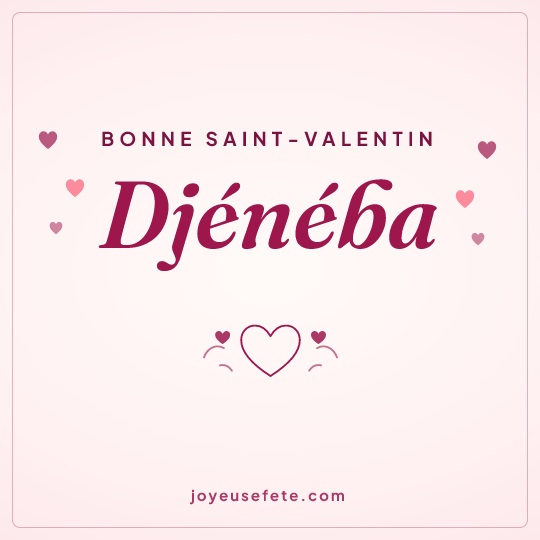 Image carrée « Bonne Saint-Valentin Djénéba » pour WhatsApp