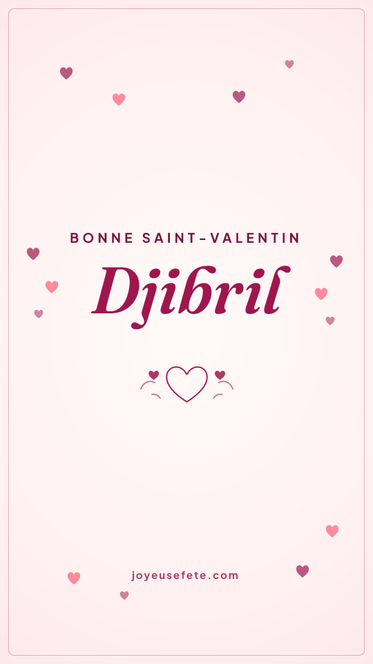 Image « Bonne Saint-Valentin Djibril » au format story