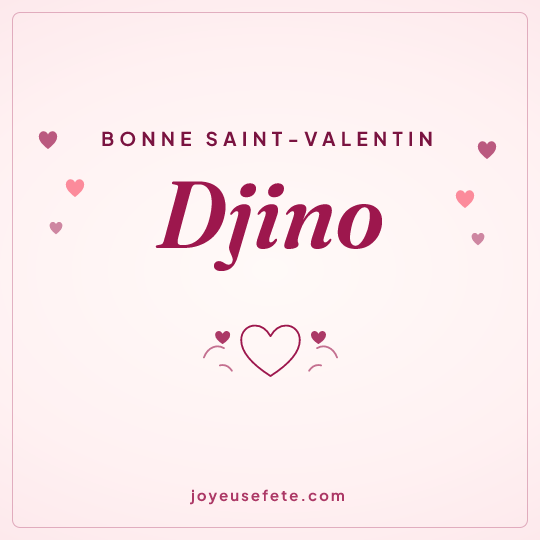 Image carrée « Bonne Saint-Valentin Djino » pour WhatsApp