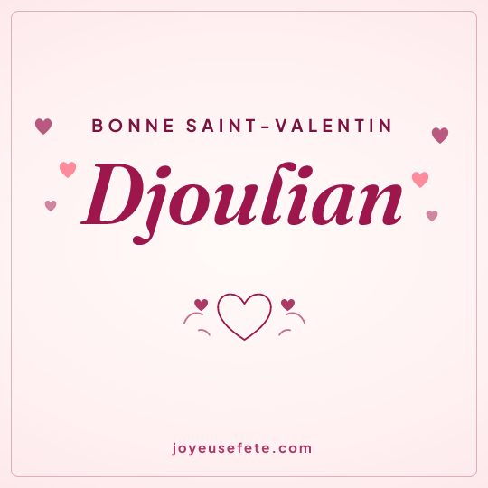Image carrée « Bonne Saint-Valentin Djoulian » pour WhatsApp