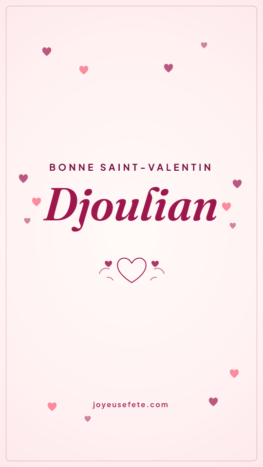 Image « Bonne Saint-Valentin Djoulian » au format story