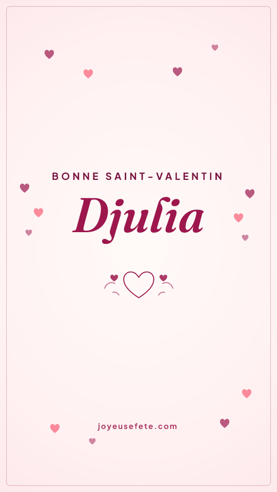 Image « Bonne Saint-Valentin Djulia » au format story