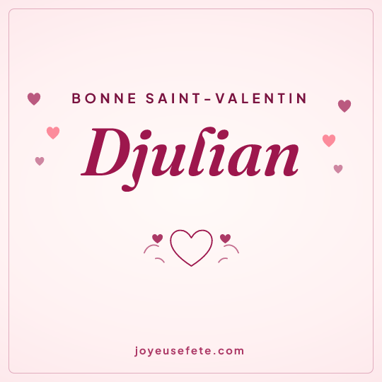 Image carrée « Bonne Saint-Valentin Djulian » pour WhatsApp