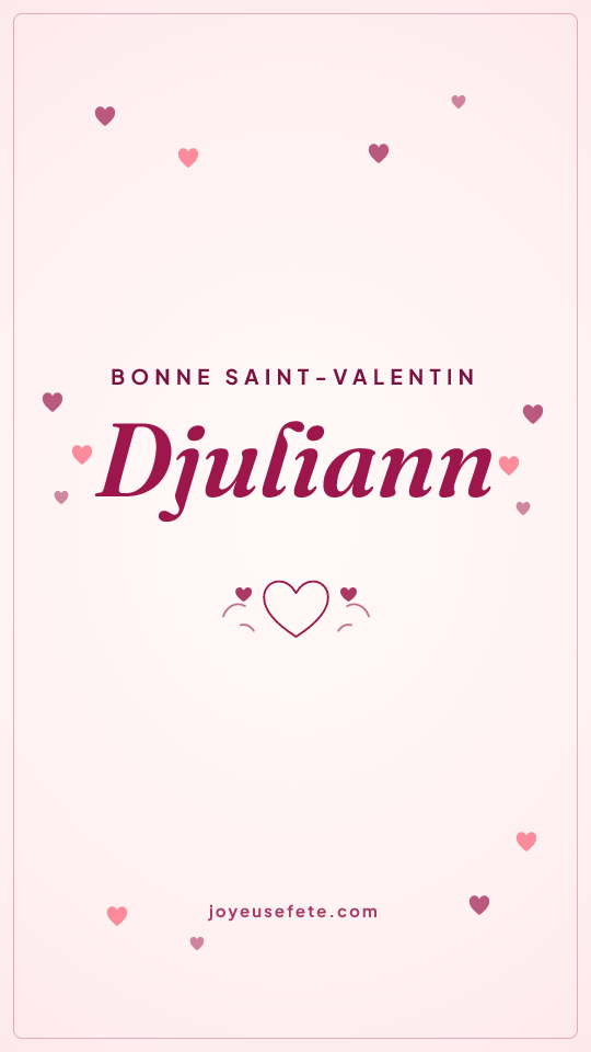 Image « Bonne Saint-Valentin Djuliann » au format story