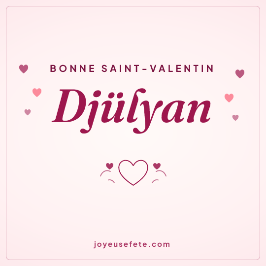 Image carrée « Bonne Saint-Valentin Djülyan » pour WhatsApp