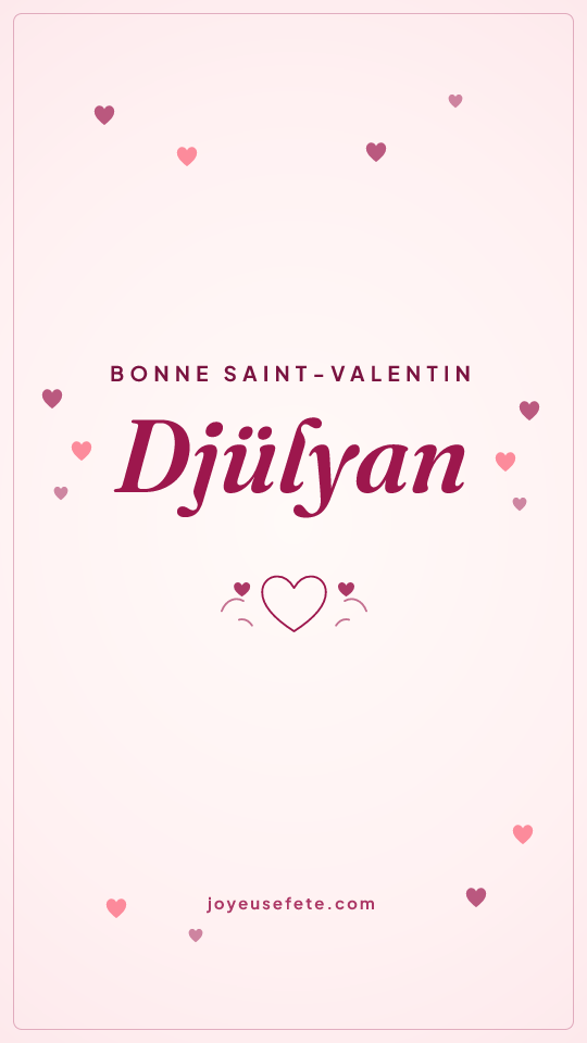 Image « Bonne Saint-Valentin Djülyan » au format story