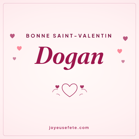 Image carrée « Bonne Saint-Valentin Dogan » pour WhatsApp