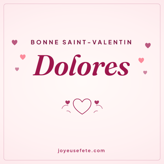 Image carrée « Bonne Saint-Valentin Dolores » pour WhatsApp
